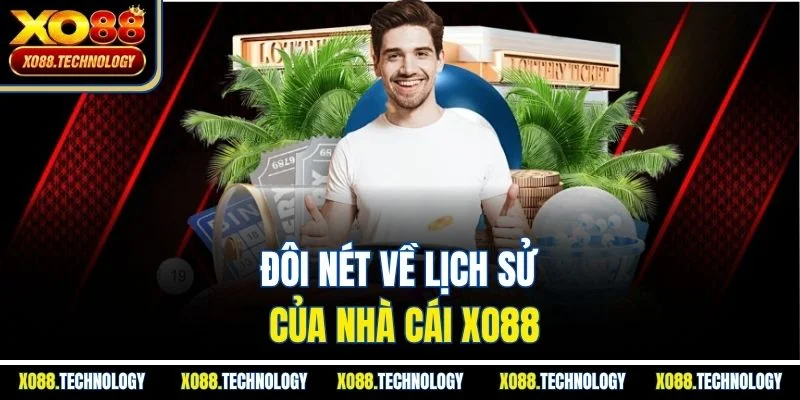 Đôi nét về lịch sử của nhà cái XO88